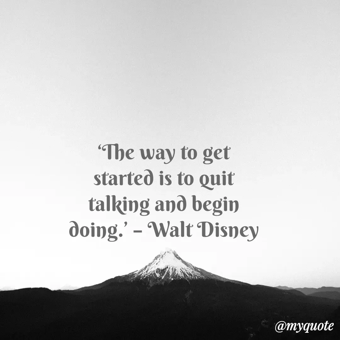 Quote by Justin MacCarthy - ‘The way to get started is to quit talking and begin doing.’ – Walt Disney - Made using Quotes Creator App, Post Maker App