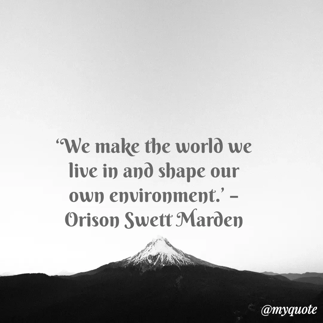 Quote by Justin MacCarthy - ‘We make the world we live in and shape our own environment.’ – Orison Swett Marden - Made using Quotes Creator App, Post Maker App