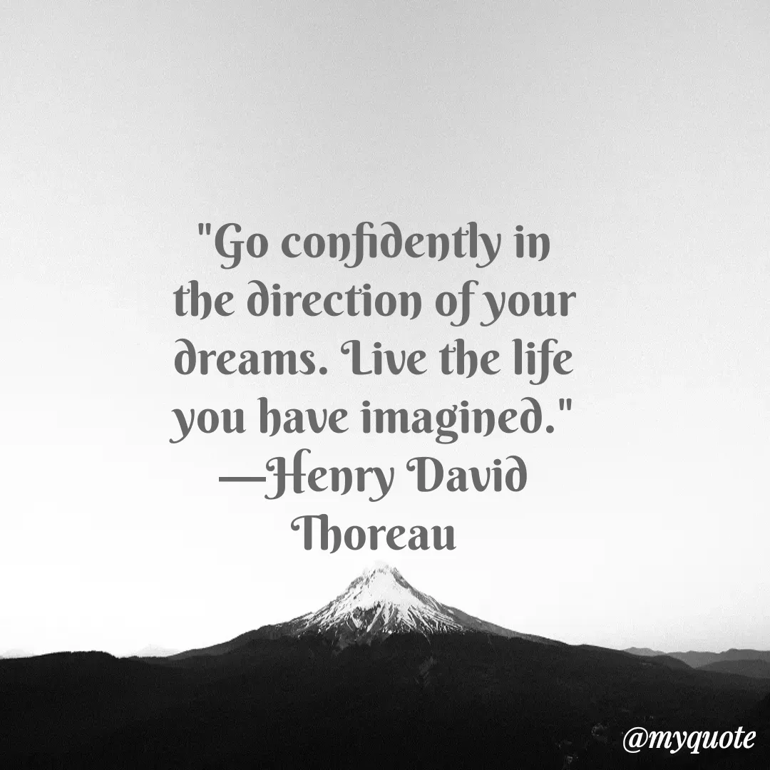 Quote by Justin MacCarthy - "Go confidently in the direction of your dreams. Live the life you have imagined." —Henry David Thoreau - Made using Quotes Creator App, Post Maker App