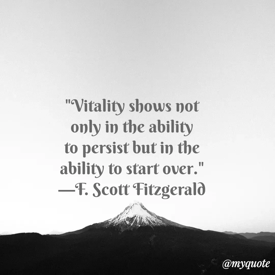 Quote by Justin MacCarthy - "Vitality shows not only in the ability to persist but in the ability to start over." —F. Scott Fitzgerald - Made using Quotes Creator App, Post Maker App