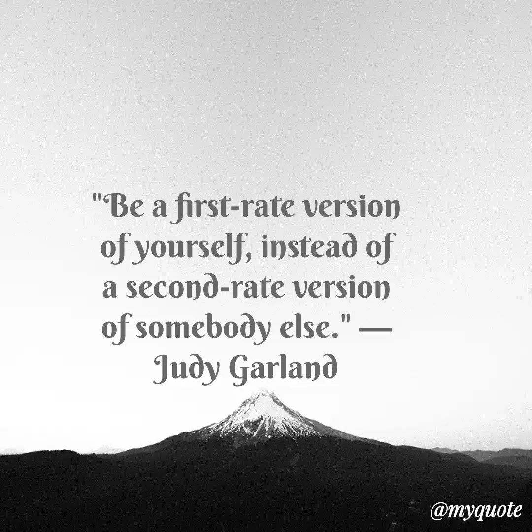 Quote by Justin MacCarthy - "Be a first-rate version of yourself, instead of a second-rate version of somebody else." —Judy Garland - Made using Quotes Creator App, Post Maker App