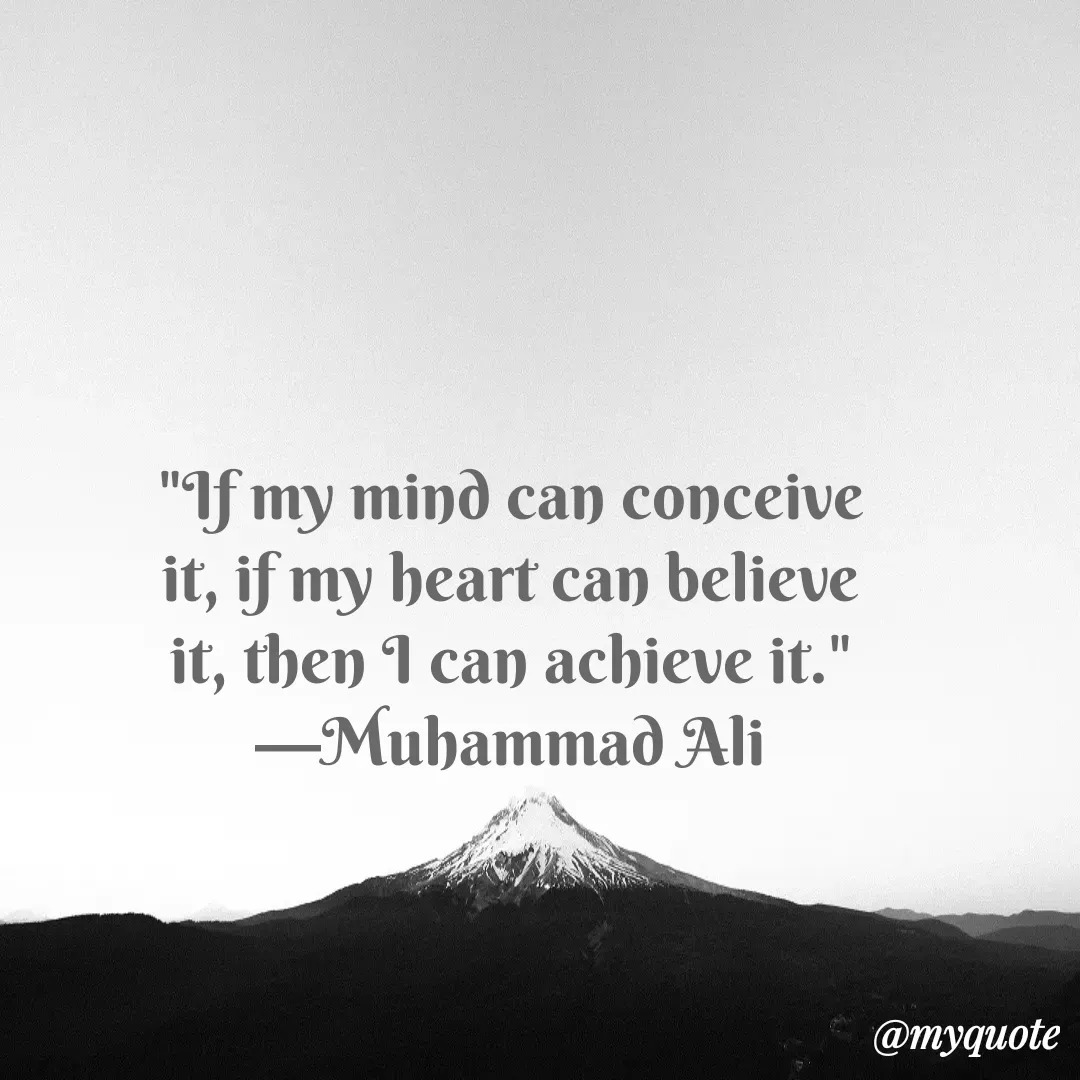 Quote by Justin MacCarthy - "If my mind can conceive it, if my heart can believe it, then I can achieve it." —Muhammad Ali - Made using Quotes Creator App, Post Maker App