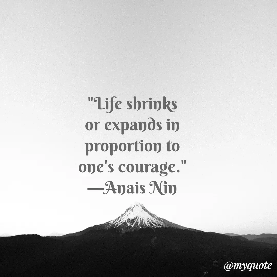 Quote by Justin MacCarthy - "Life shrinks or expands in proportion to one's courage." —Anais Nin - Made using Quotes Creator App, Post Maker App