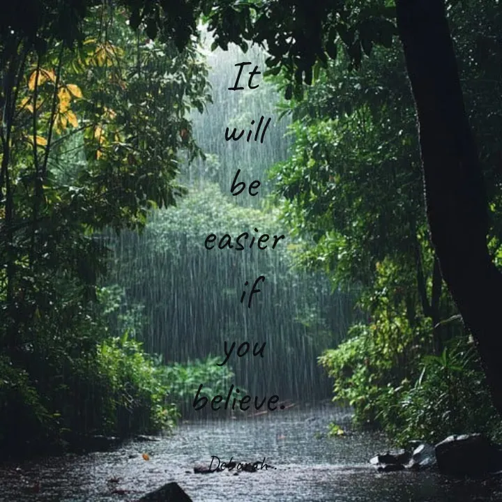 Quote by Deborah - It
 will 
be
 easier 
 if
 you 
believe. 

Deborah . - Made using Quotes Creator App, Post Maker App