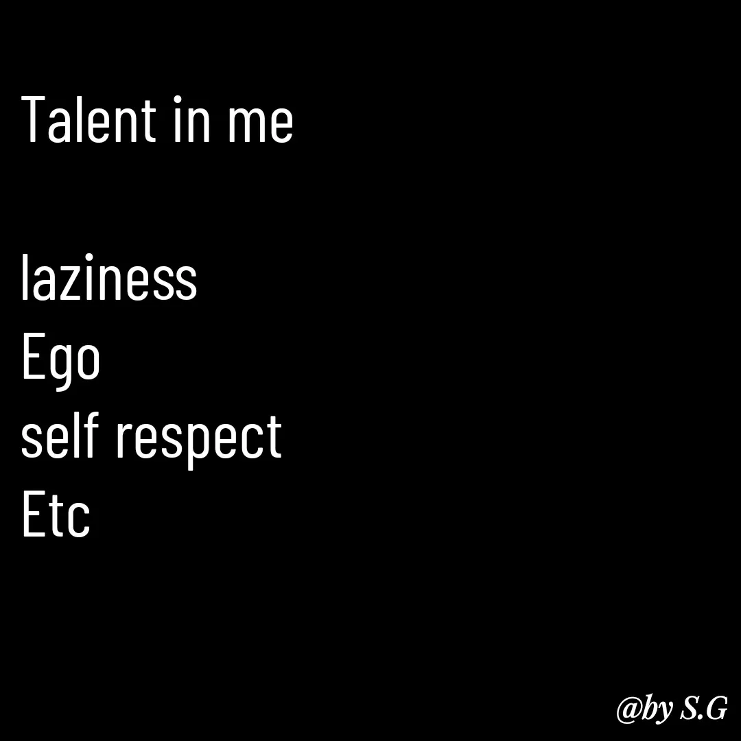 Quote by sanskrit - Talent in me

laziness 
Ego
self respect 
Etc - Made using Quotes Creator App, Post Maker App