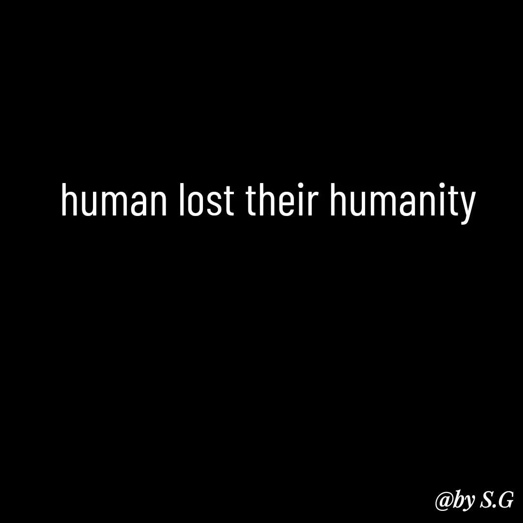 Quote by sanskrit - human lost their humanity  - Made using Quotes Creator App, Post Maker App