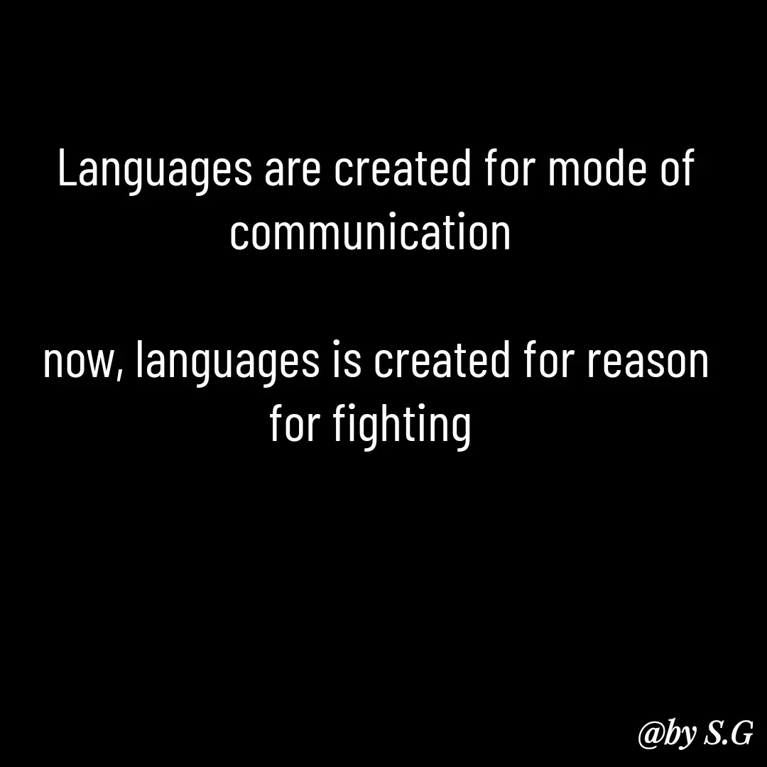 Quote by sanskrit - Languages are created for mode of communication 

now, languages is created for reason for fighting 

 - Made using Quotes Creator App, Post Maker App