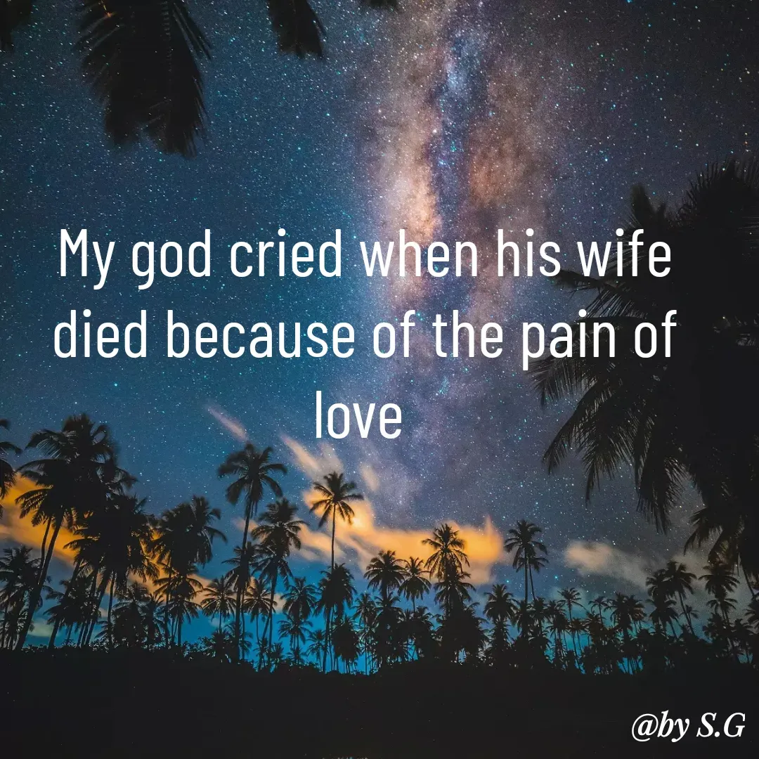 Quote by sanskrit - My god cried when his wife died because of the pain of love 

 - Made using Quotes Creator App, Post Maker App