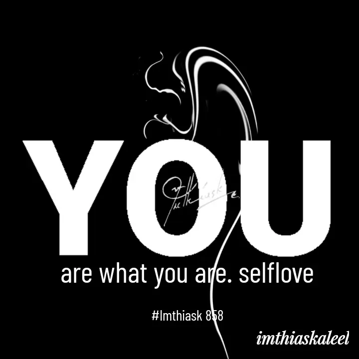 Quote by imthias kaleel - are what you are. selflove

#Imthiask 858 - Made using Quotes Creator App, Post Maker App
