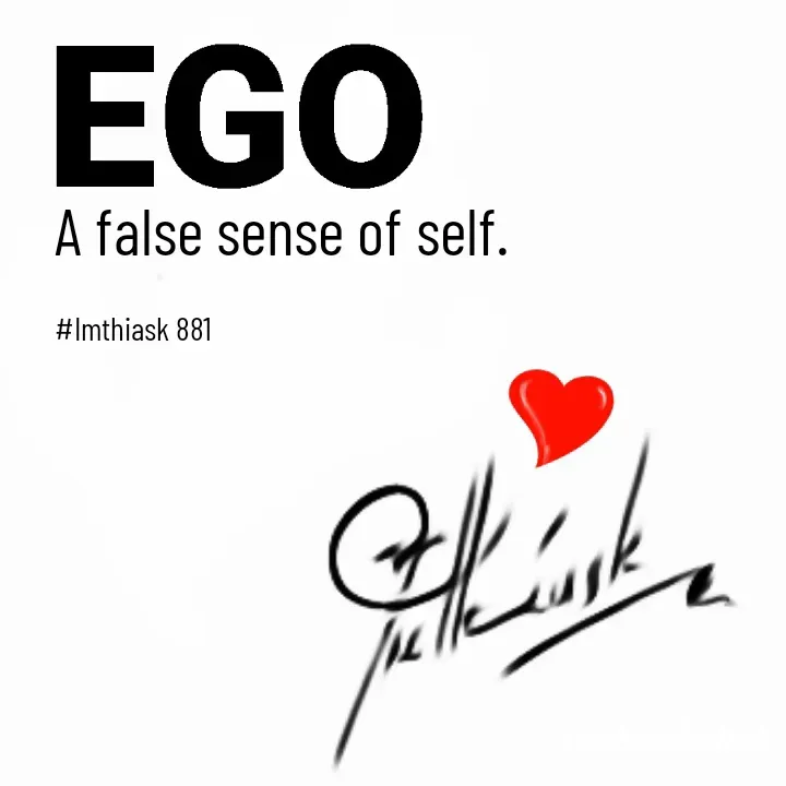 Quote by imthias kaleel - A false sense of self. 

#Imthiask 881 - Made using Quotes Creator App, Post Maker App