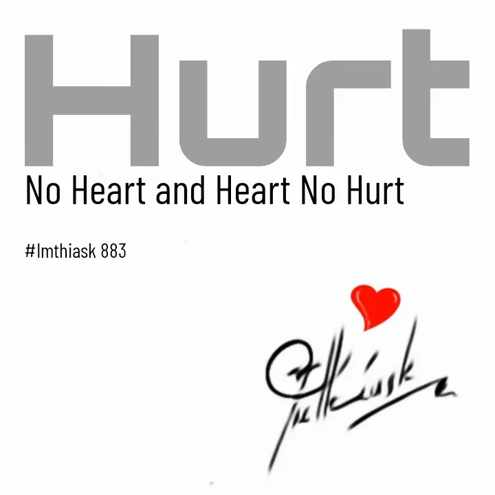 Quote by imthias kaleel - No Heart and Heart No Hurt

#Imthiask 883 - Made using Quotes Creator App, Post Maker App
