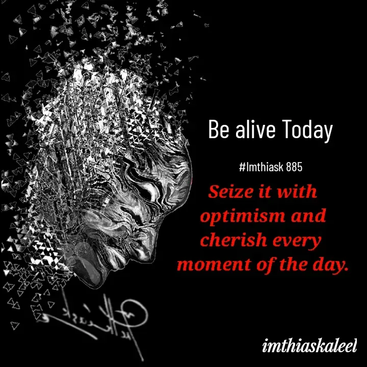 Quote by imthias kaleel - Be alive Today

#Imthiask 885 - Made using Quotes Creator App, Post Maker App