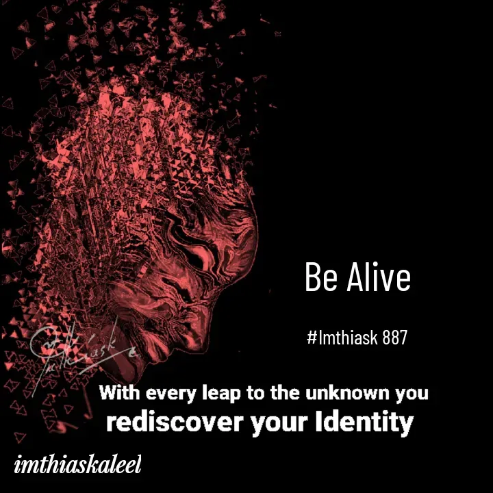 Quote by imthias kaleel - Be Alive

#Imthiask 887 - Made using Quotes Creator App, Post Maker App