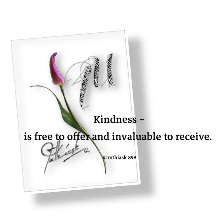 Quote by imthias kaleel - Kindness ~
is free to offer and invaluable to receive. 

#Imthiask 898 - Made using Quotes Creator App, Post Maker App