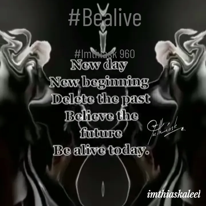 Quote by imthias kaleel - #Bealive

#Imthiask 960 - Made using Quotes Creator App, Post Maker App