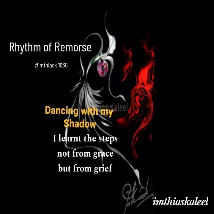 Quote by imthias kaleel - Rhythm of Remorse 

#imthiask 1035 - Made using Quotes Creator App, Post Maker App