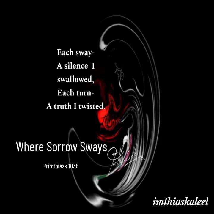 Quote by imthias kaleel - Where Sorrow Sways

#imthiask 1038 - Made using Quotes Creator App, Post Maker App