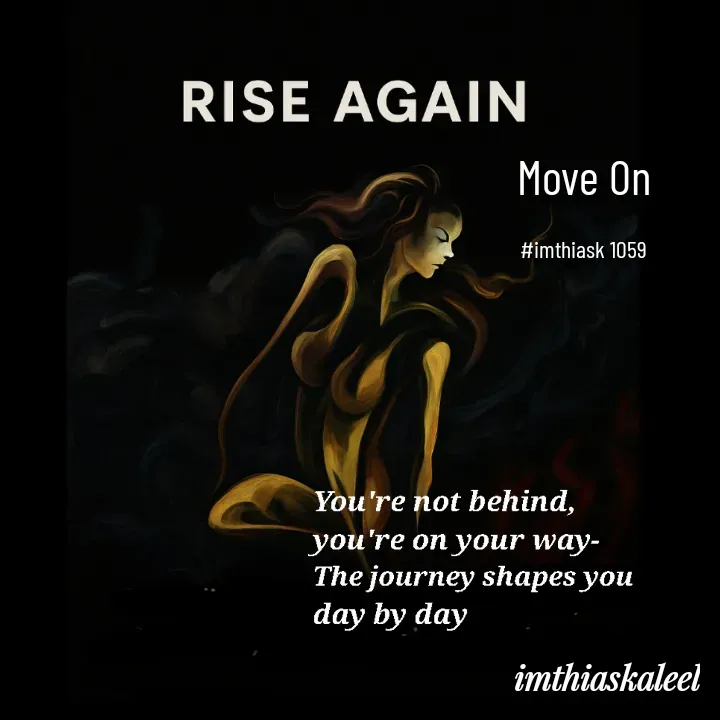 Quote by imthias kaleel - Move On

#imthiask 1059 - Made using Quotes Creator App, Post Maker App