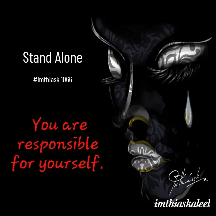 Quote by imthias kaleel - Stand Alone

#imthiask 1066 - Made using Quotes Creator App, Post Maker App