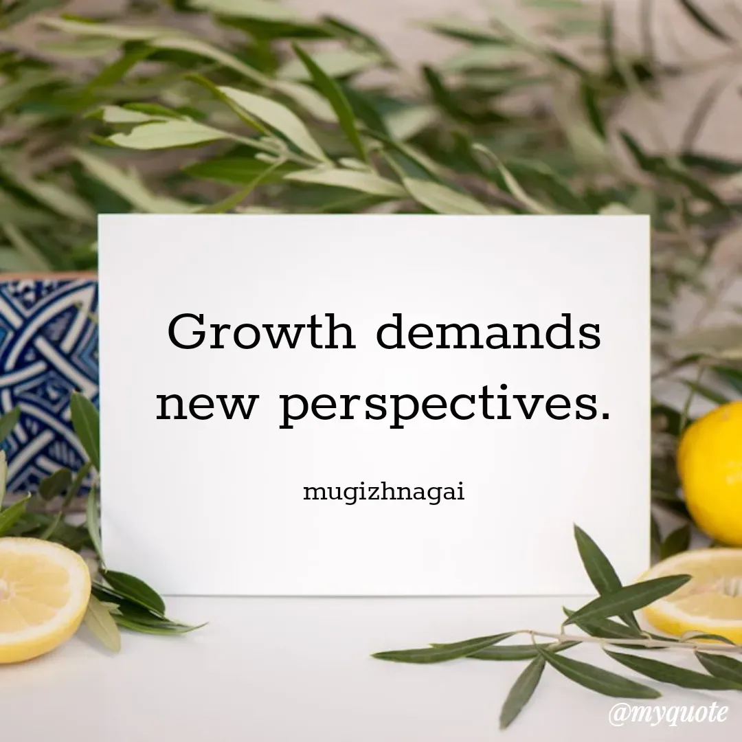 Quote by mugizhnagai - Growth demands new perspectives.

mugizhnagai - Made using Quotes Creator App, Post Maker App