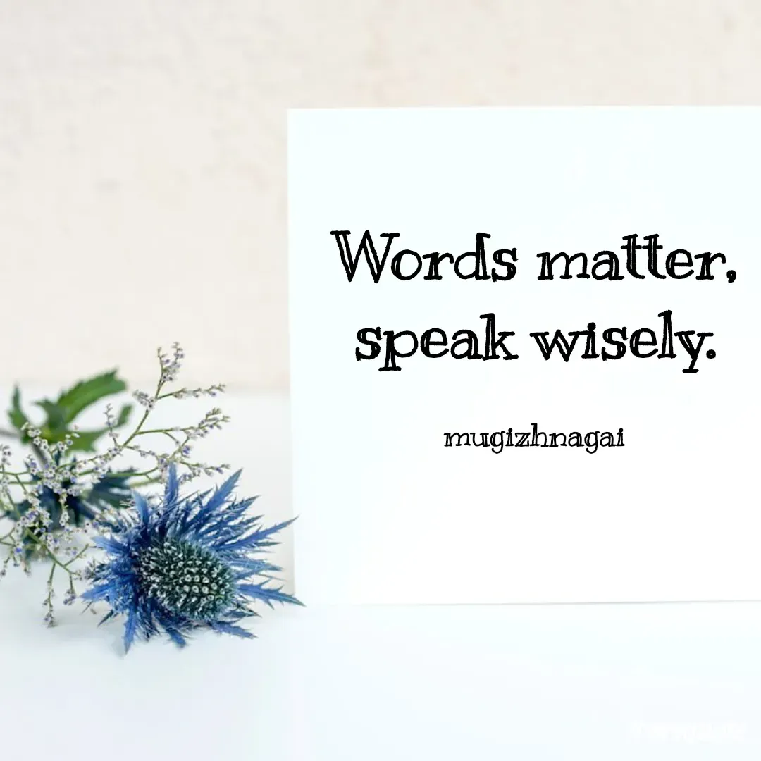 Quote by mugizhnagai - Words matter, speak wisely.

mugizhnagai - Made using Quotes Creator App, Post Maker App