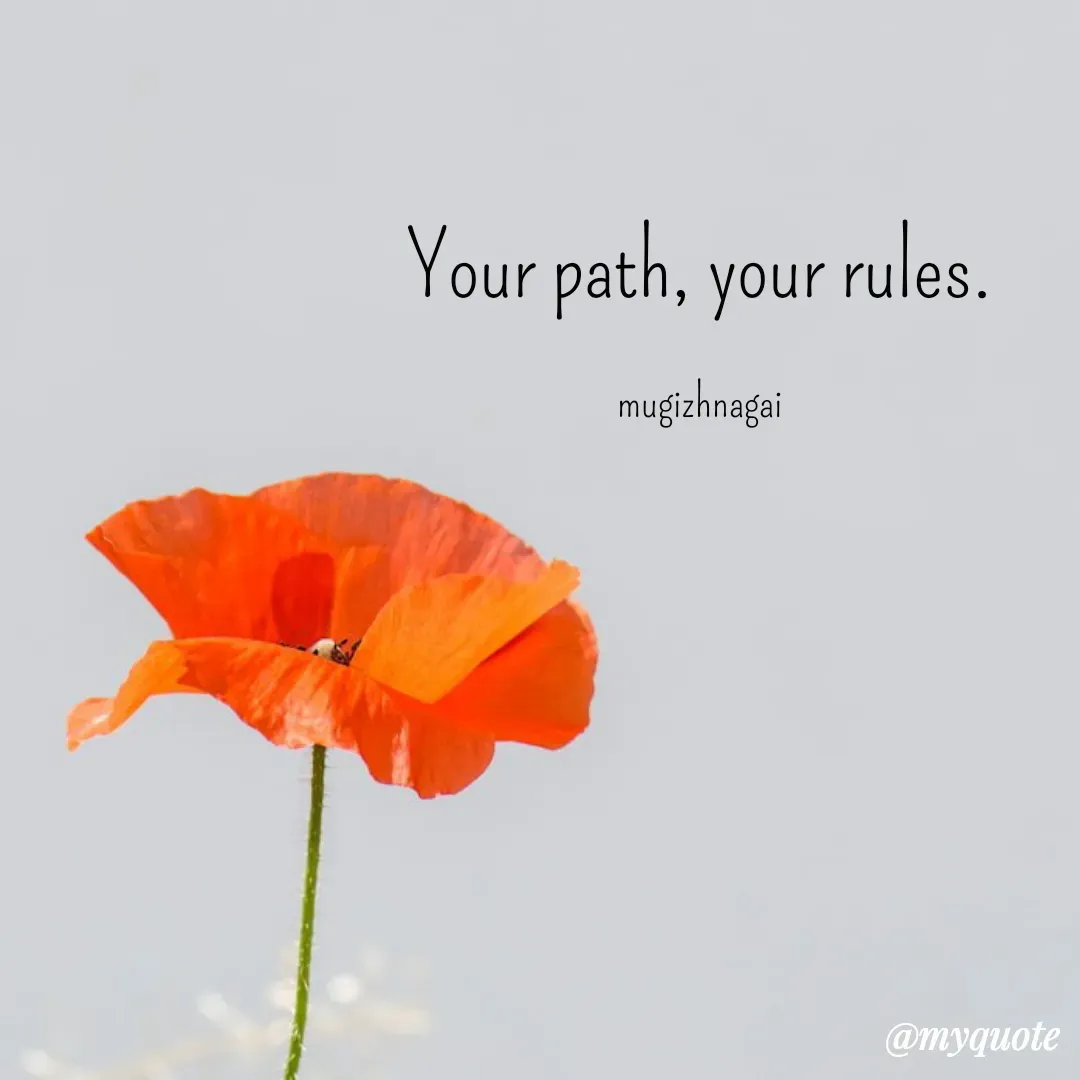 Quote by mugizhnagai - Your path, your rules.

mugizhnagai - Made using Quotes Creator App, Post Maker App