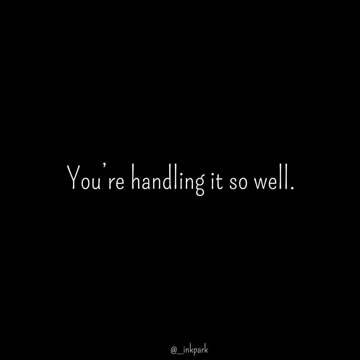 Quote by dharshini Moorthy. - You’re handling it so well.  - Made using Quotes Creator App, Post Maker App