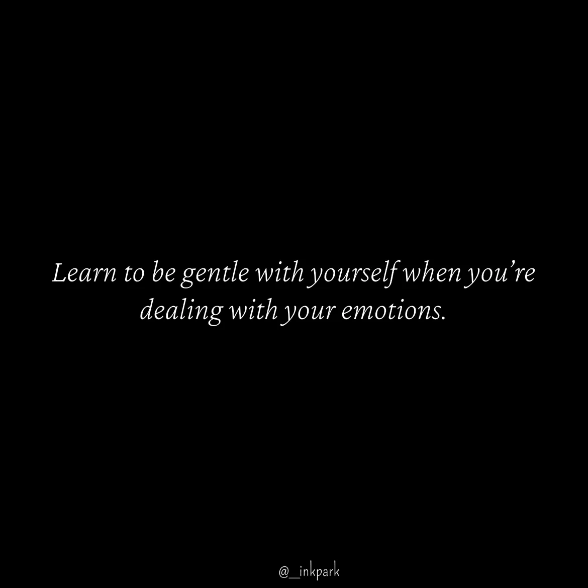 Quote by dharshini Moorthy. - Learn to be gentle with yourself when you’re  
dealing with your emotions. - Made using Quotes Creator App, Post Maker App