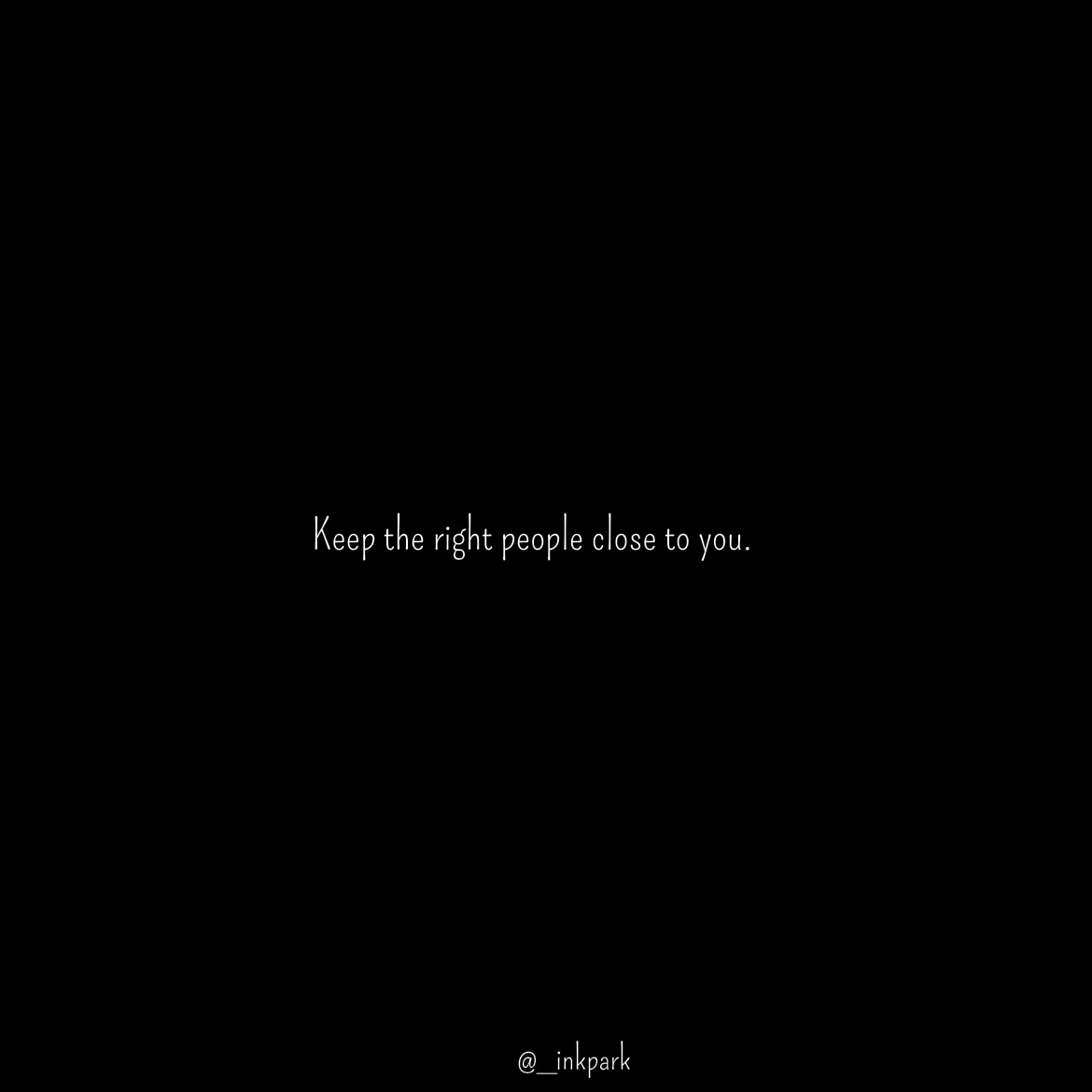 Quote by dharshini Moorthy. - Keep the right people close to you.  - Made using Quotes Creator App, Post Maker App