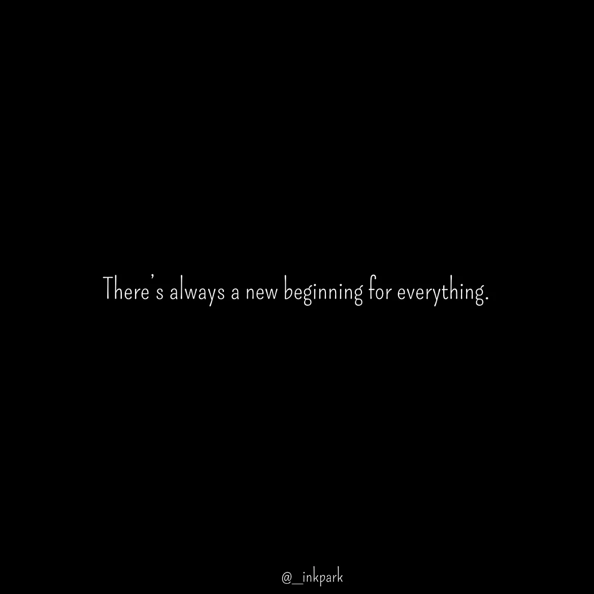 Quote by dharshini Moorthy. - There’s always a new beginning for everything.  - Made using Quotes Creator App, Post Maker App
