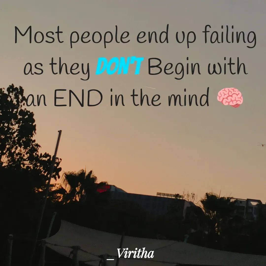 Quote by Laxmi Viritha - Most people end up failing as they don't Begin with an END in the mind 🧠 - Made using Quotes Creator App, Post Maker App