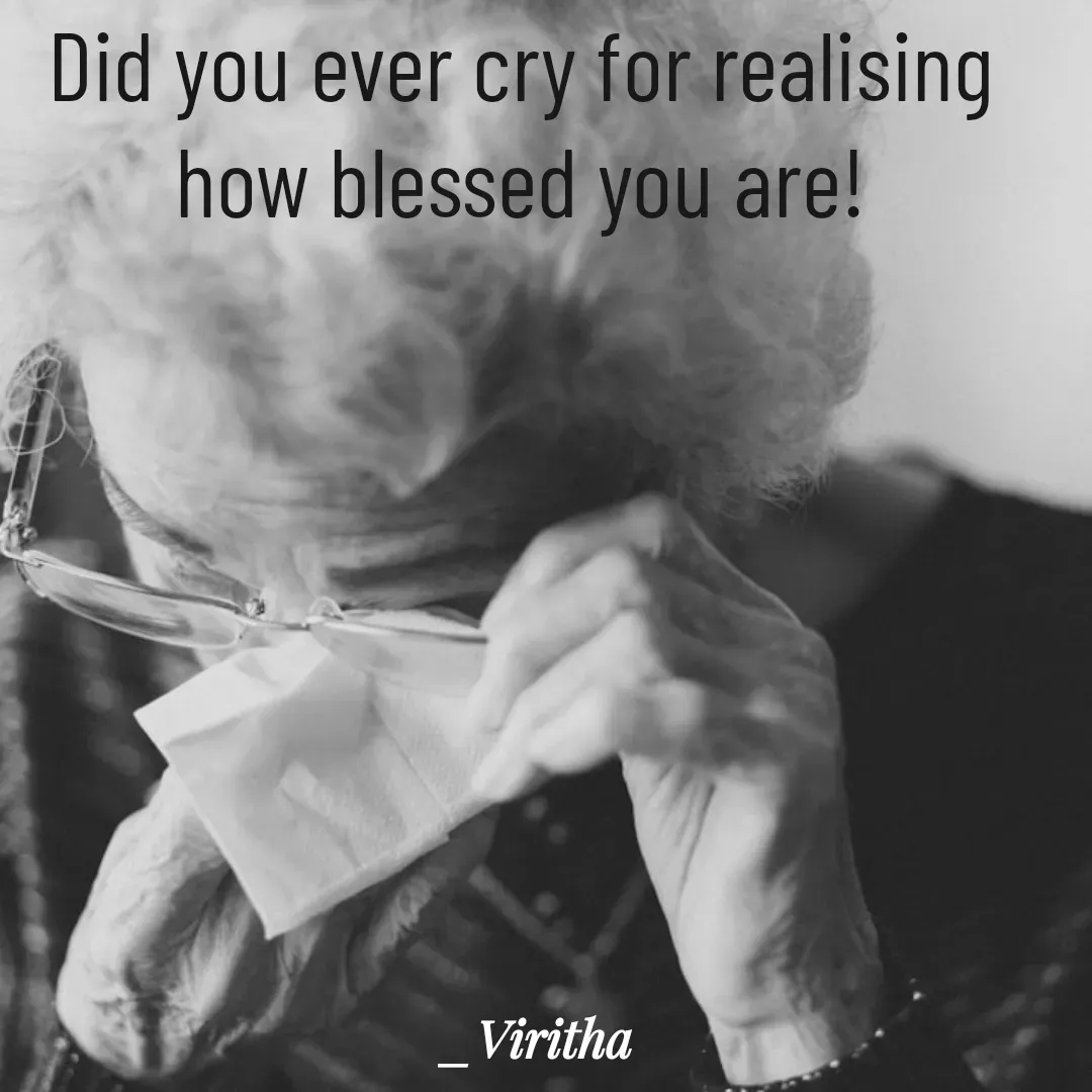 Quote by Laxmi Viritha - Did you ever cry for realising how blessed you are! - Made using Quotes Creator App, Post Maker App