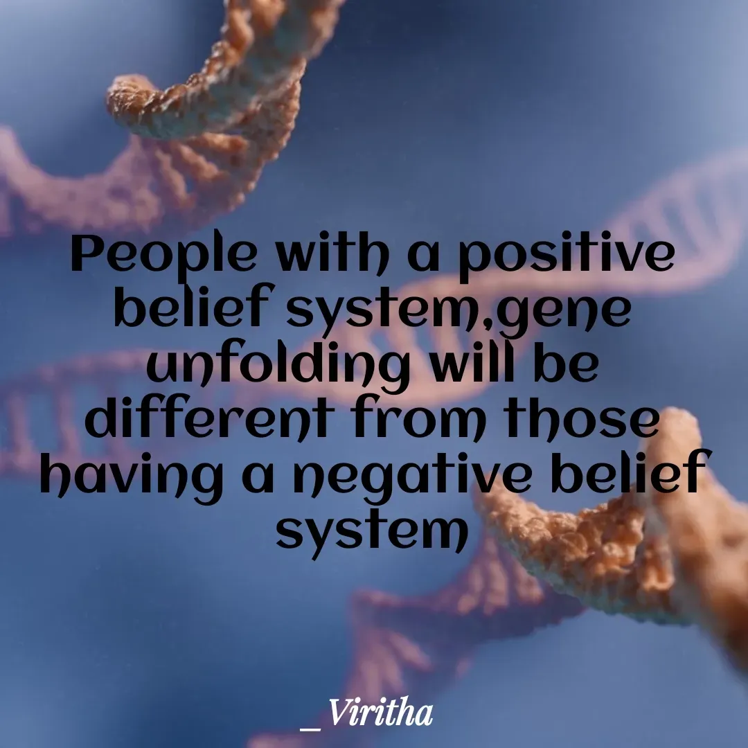 Quote by Laxmi Viritha - People with a positive belief system,gene unfolding will be different from those having a negative belief system - Made using Quotes Creator App, Post Maker App