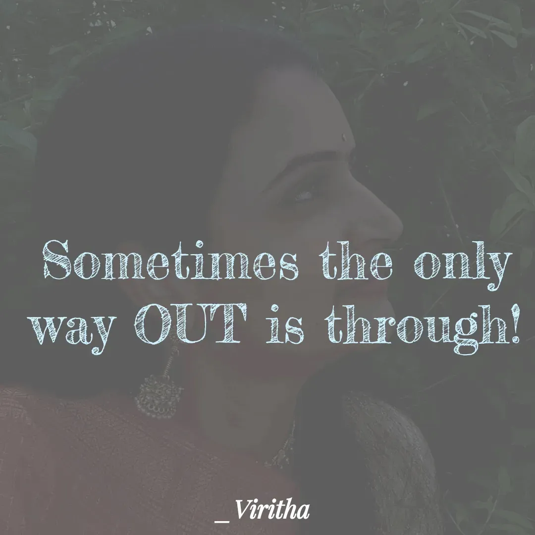 Quote by Laxmi Viritha - Sometimes the only way OUT is through! - Made using Quotes Creator App, Post Maker App