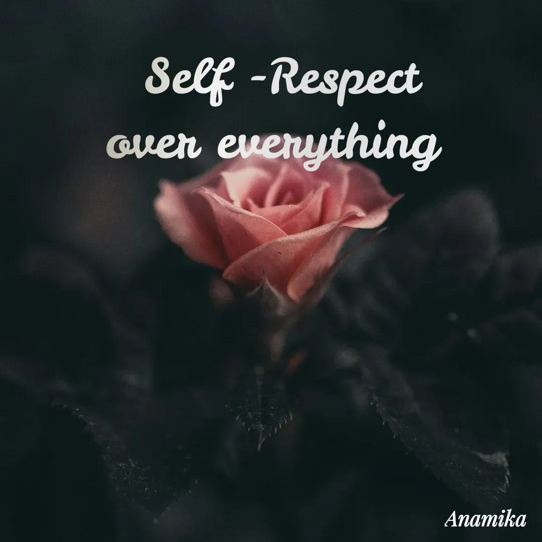 Quote by Anamika Banerjee 💜💜 - Self -Respect over everything  - Made using Quotes Creator App, Post Maker App