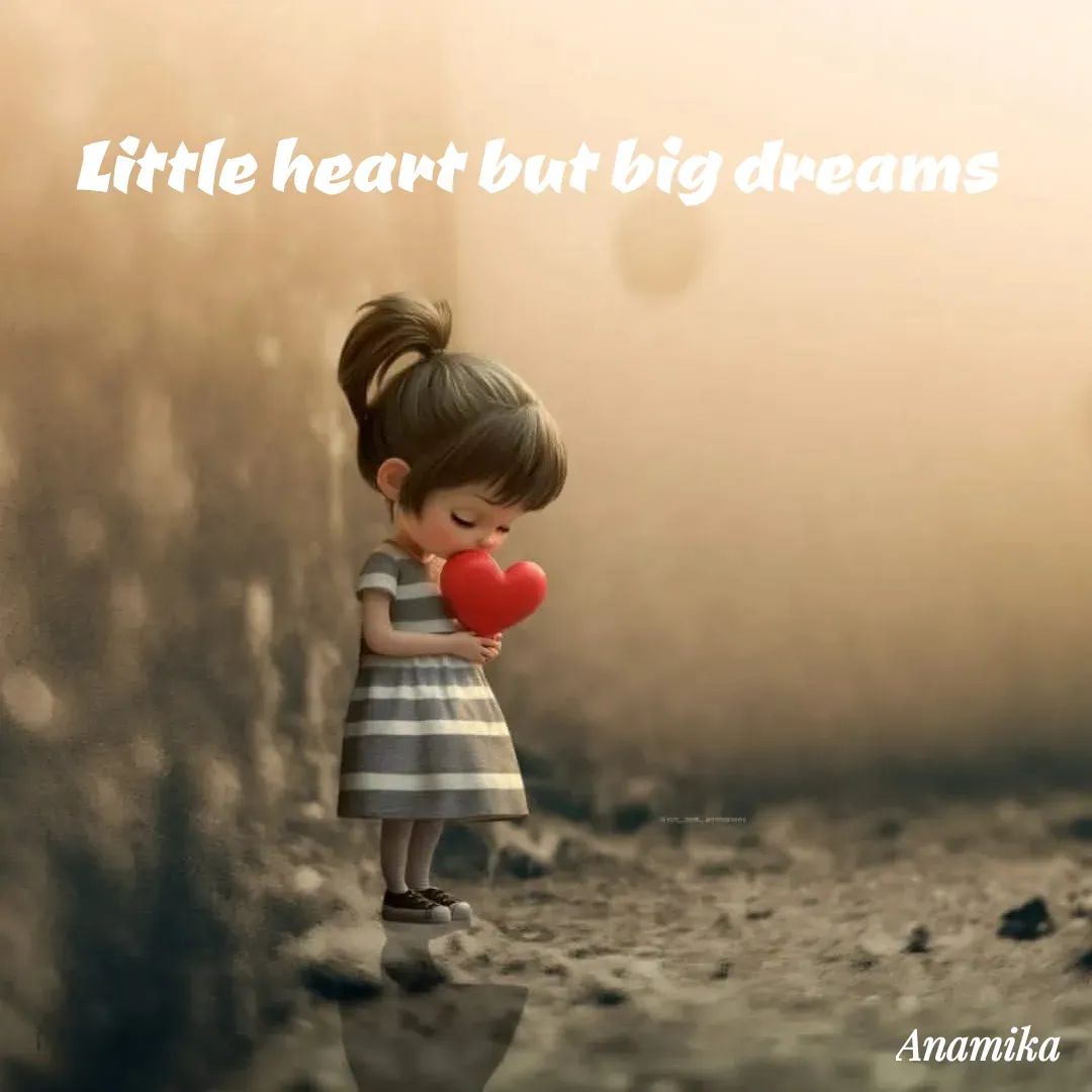 Quote by Anamika Banerjee 💜💜 - Little heart but big dreams  - Made using Quotes Creator App, Post Maker App
