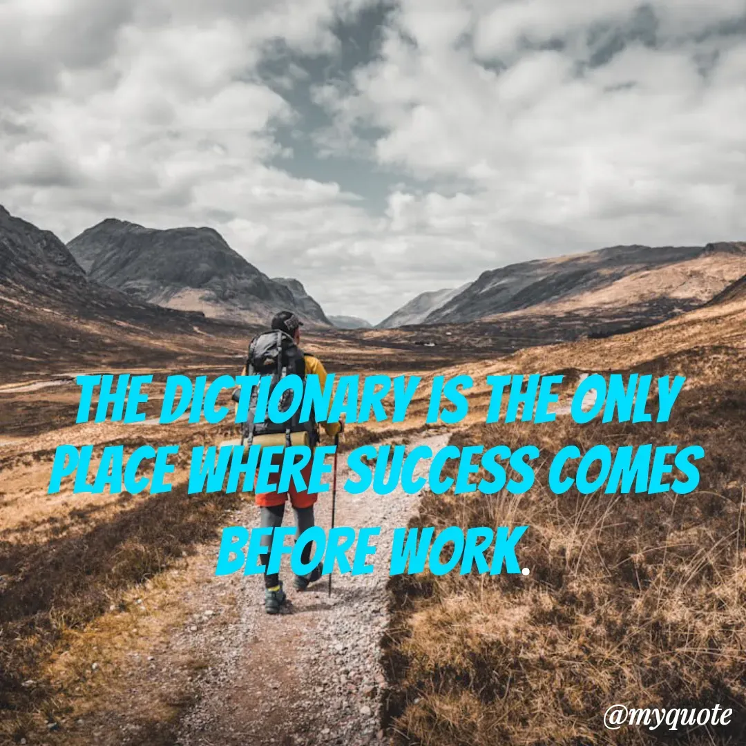 Quote by Masum Badsha (rakhal) - The dictionary is the only place where success comes before work.
 - Made using Quotes Creator App, Post Maker App