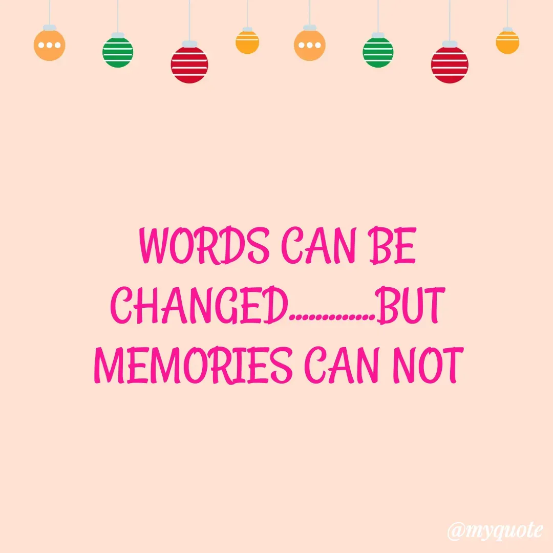 Quote by Masum Badsha (rakhal) - WORDS CAN BE CHANGED.............BUT MEMORIES CAN NOT - Made using Quotes Creator App, Post Maker App