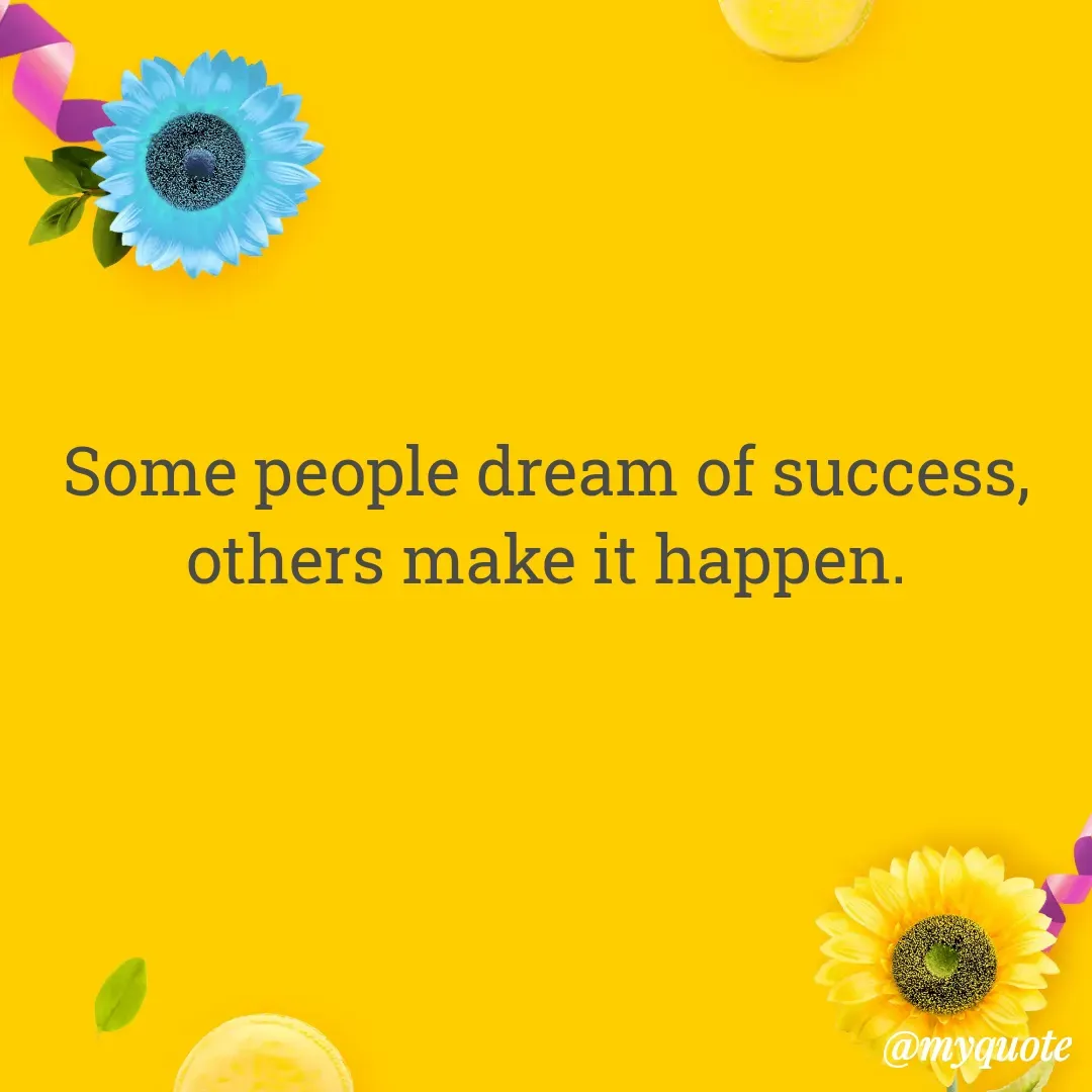 Quote by Masum Badsha (rakhal) - Some people dream of success, others make it happen.
 - Made using Quotes Creator App, Post Maker App