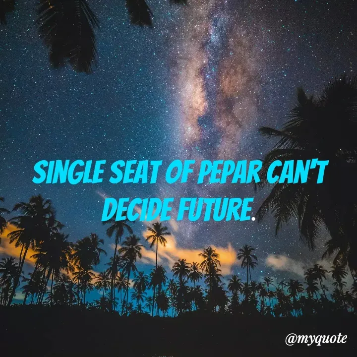 Quote by Masum Badsha (rakhal) - single seat of pepar can't decide future. - Made using Quotes Creator App, Post Maker App
