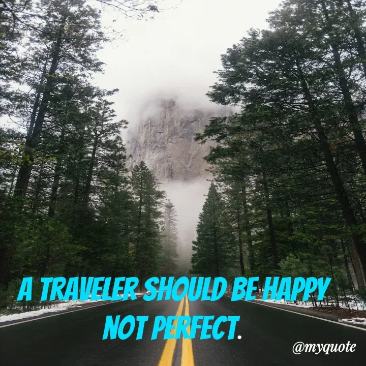 Quote by Masum Badsha (rakhal) - A traveler should be happy not perfect. - Made using Quotes Creator App, Post Maker App