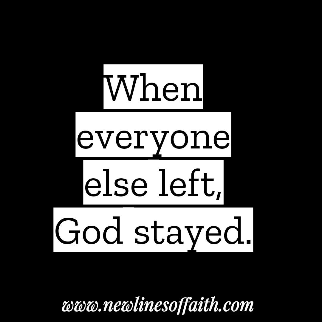 Quote by Glenda Files Durham - When
everyone
else left,
God stayed. - Made using Quotes Creator App, Post Maker App