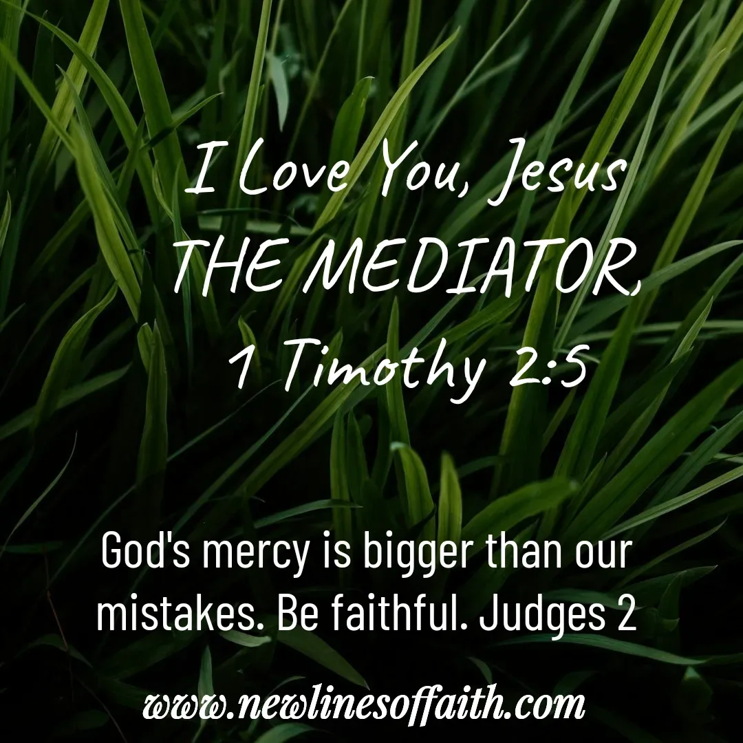 Quote by Glenda Files Durham - I Love You, Jesus
THE MEDIATOR,
1 Timothy 2:5 - Made using Quotes Creator App, Post Maker App