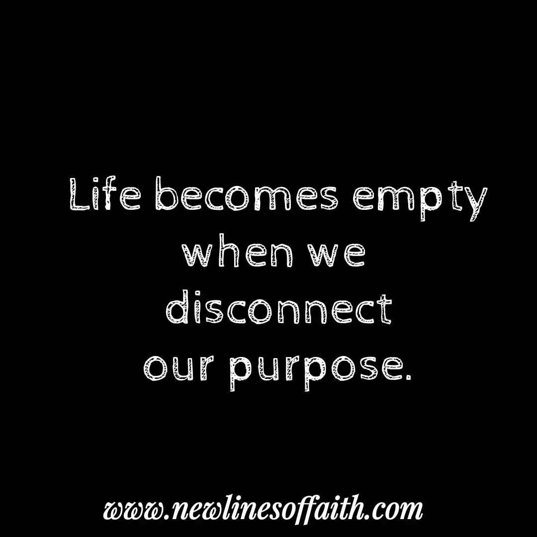 Quote by Glenda Files Durham - Life becomes empty when we 
disconnect
our purpose. - Made using Quotes Creator App, Post Maker App