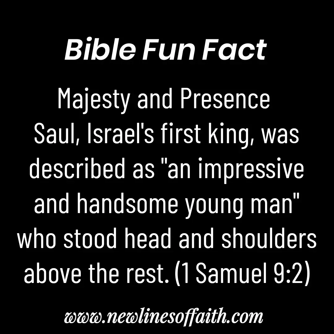 Quote by Glenda Files Durham - 
Majesty and Presence 
Saul, Israel's first king, was described as "an impressive and handsome young man" who stood head and shoulders above the rest. (1 Samuel 9:2) - Made using Quotes Creator App, Post Maker App