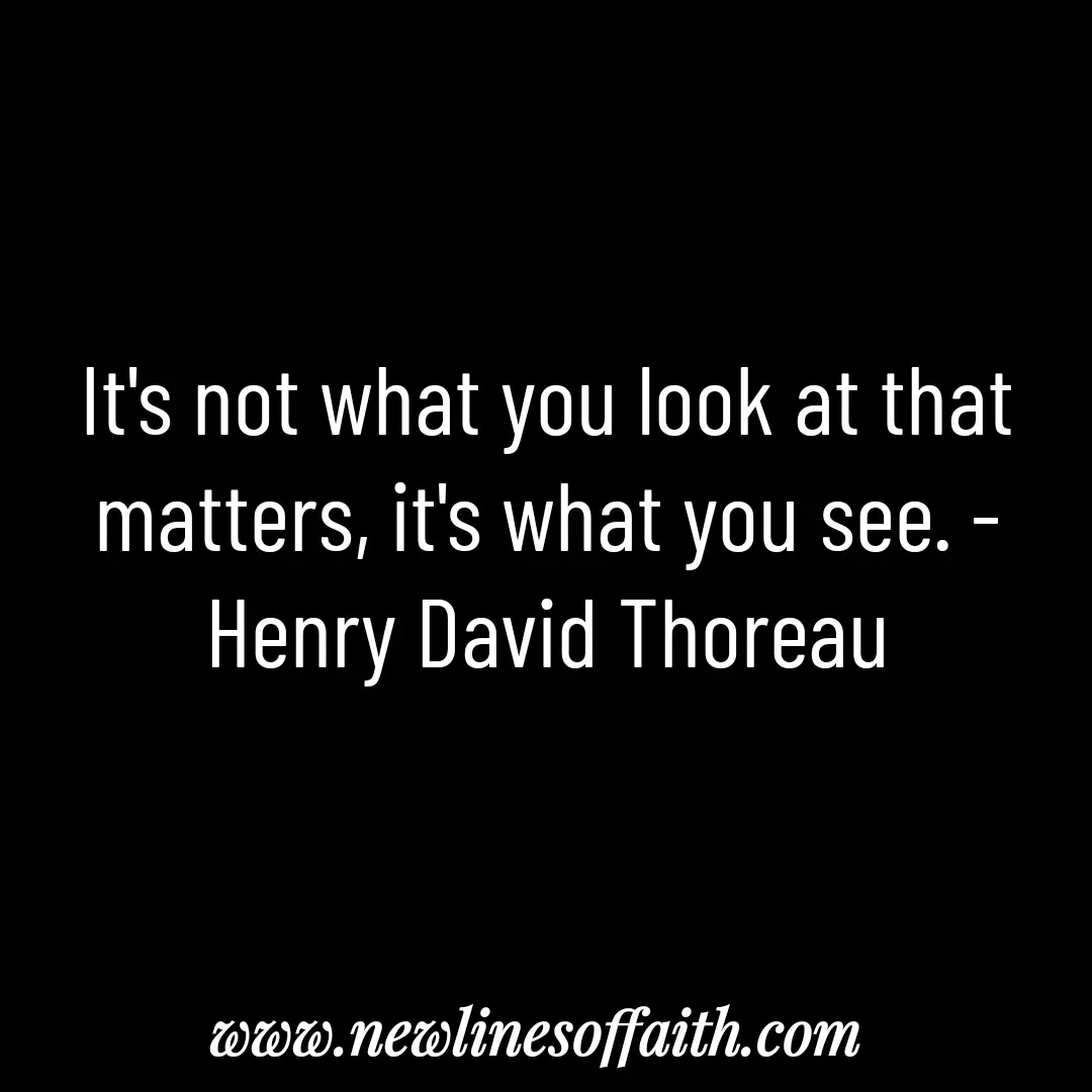 Quote by Glenda Files Durham - It's not what you look at that matters, it's what you see. - Henry David Thoreau - Made using Quotes Creator App, Post Maker App