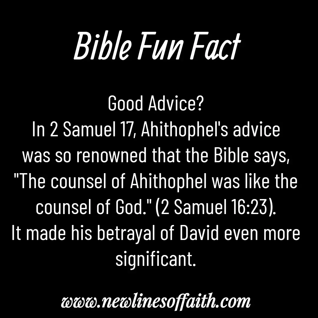 Quote by Glenda Files Durham - Good Advice?
In 2 Samuel 17, Ahithophel's advice was so renowned that the Bible says, "The counsel of Ahithophel was like the counsel of God." (2 Samuel 16:23).
It made his betrayal of David even more significant. - Made using Quotes Creator App, Post Maker App