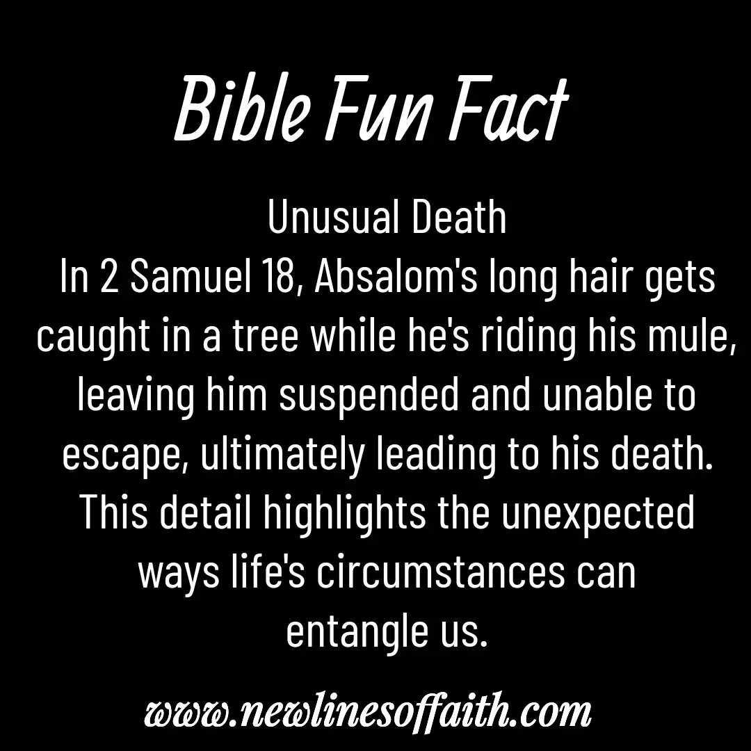 Quote by Glenda Files Durham - Unusual Death
In 2 Samuel 18, Absalom's long hair gets caught in a tree while he's riding his mule, leaving him suspended and unable to escape, ultimately leading to his death. This detail highlights the unexpected ways life's circumstances can
entangle us. - Made using Quotes Creator App, Post Maker App