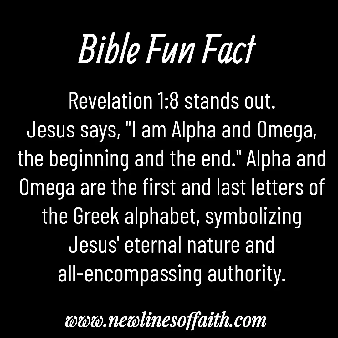 Quote by Glenda Files Durham - Revelation 1:8 stands out.
Jesus says, "I am Alpha and Omega, the beginning and the end." Alpha and Omega are the first and last letters of the Greek alphabet, symbolizing
Jesus' eternal nature and
all-encompassing authority. - Made using Quotes Creator App, Post Maker App