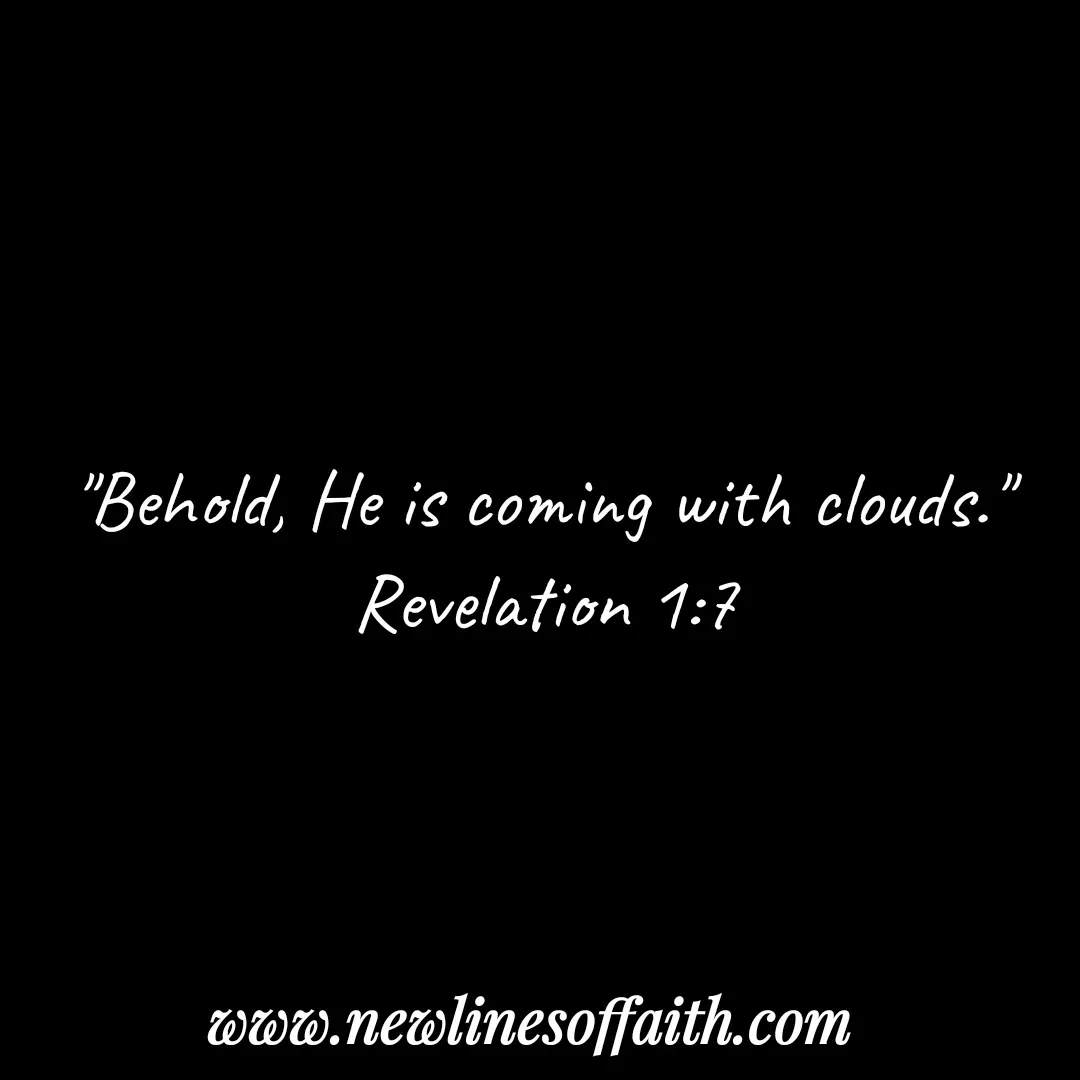 Quote by Glenda Files Durham - "Behold, He is coming with clouds."
Revelation 1:7 - Made using Quotes Creator App, Post Maker App